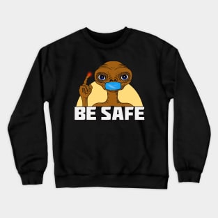 Be Safe Crewneck Sweatshirt